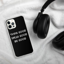 Load image into Gallery viewer, THINK GOOD iPhone Case