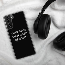 Load image into Gallery viewer, THINK GOOD Samsung Phone Case