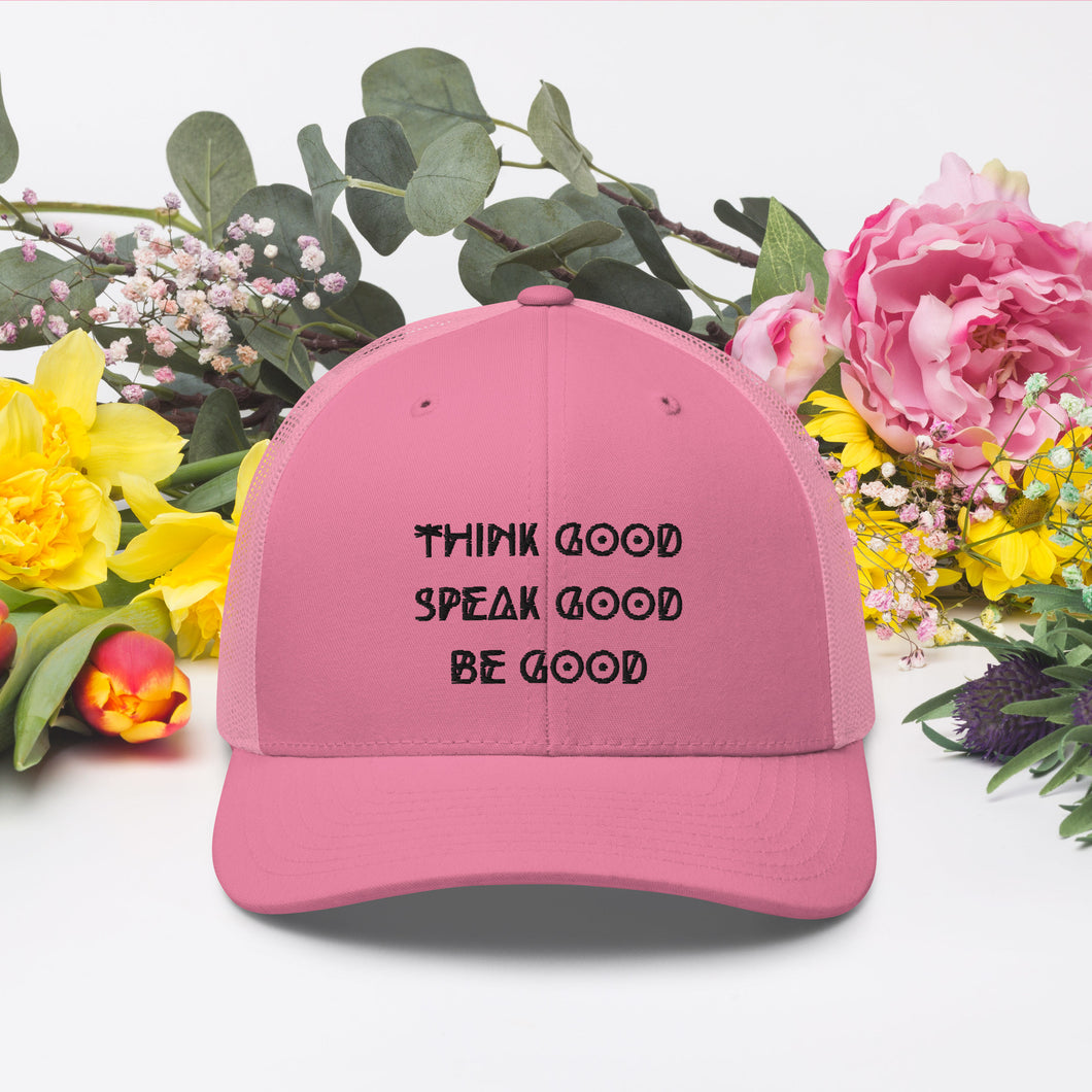 THINK SPEAK BE GOOD Cap