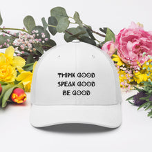 Load image into Gallery viewer, THINK SPEAK BE GOOD Cap
