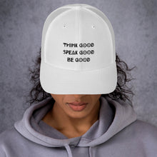 Load image into Gallery viewer, THINK SPEAK BE GOOD Cap

